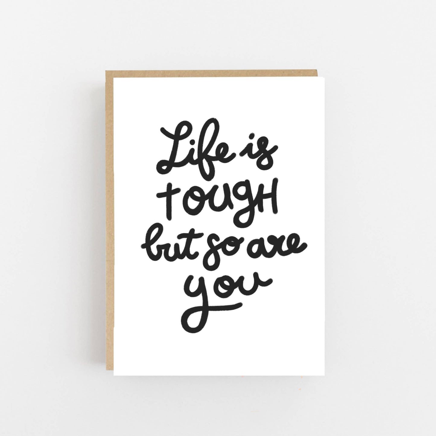 Life is tough but so are you