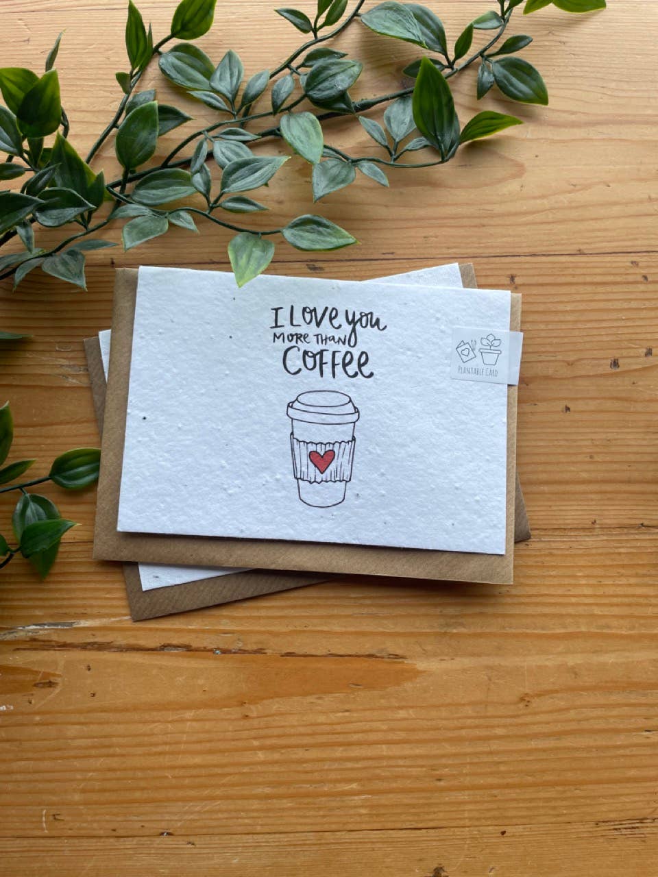 Plantable Greeting Card - Love you more than coffee