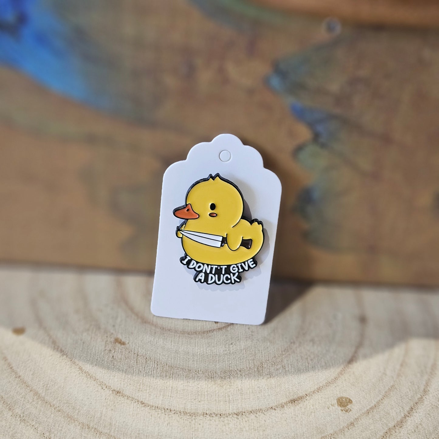 I dont give a Duck * Enamel Metal Pin