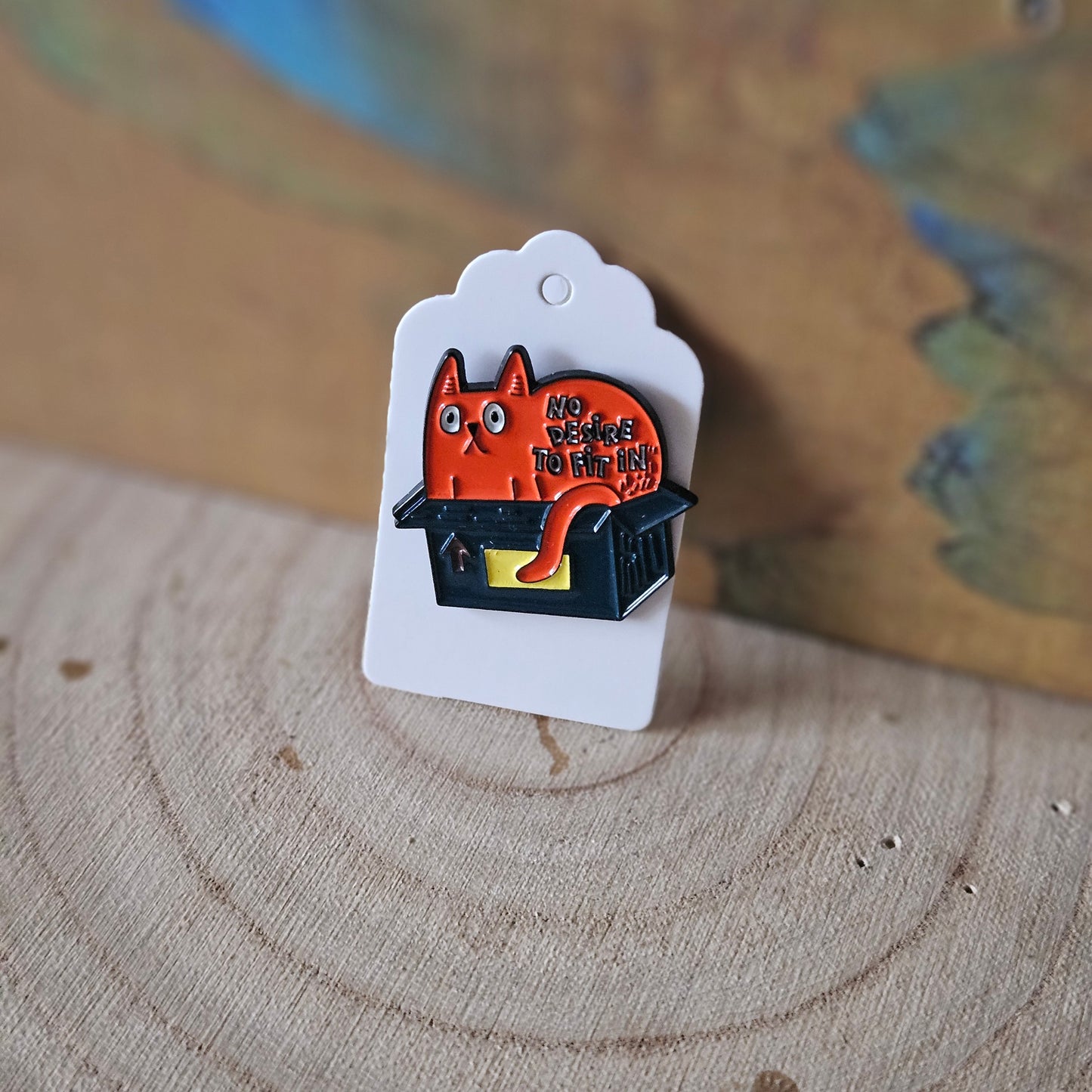 No Desire Fit In * Enamel Metal Pin