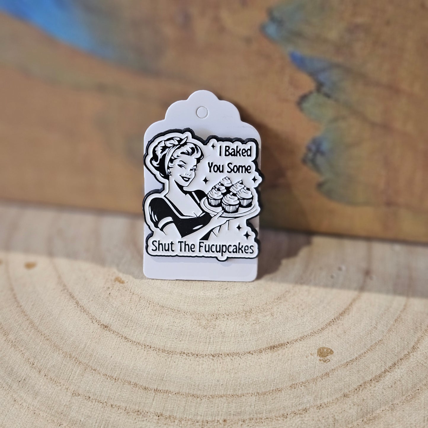 Shut the Fucupcakes * Enamel Metal Pin