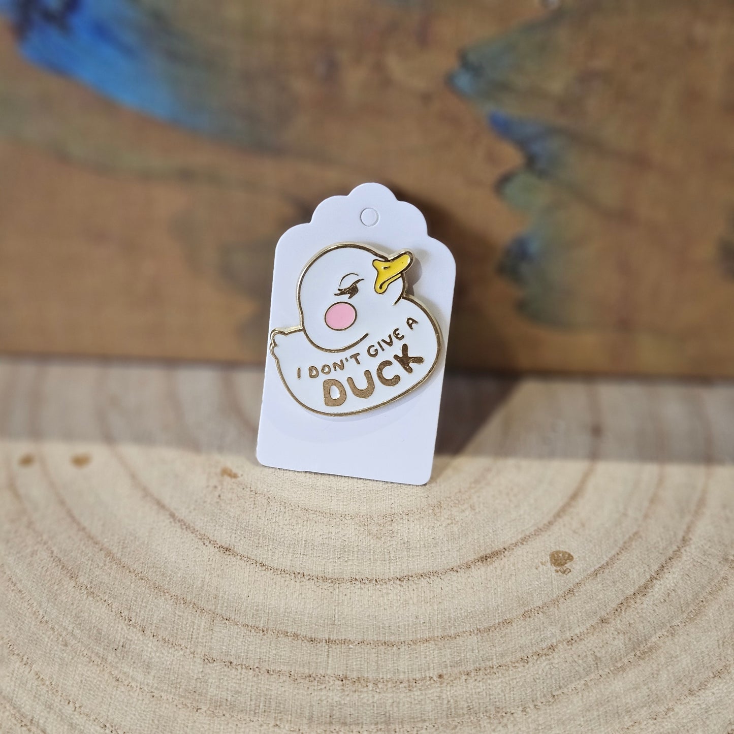 I Dont Give A Duck * Enamel Metal Pin