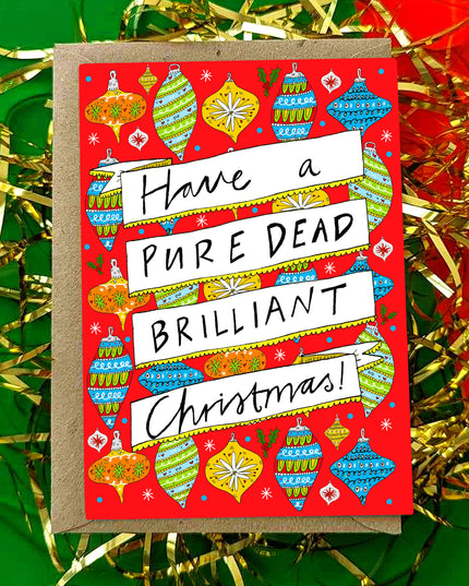 Have a PURE DEAD BRILLIANT Christmas! Card