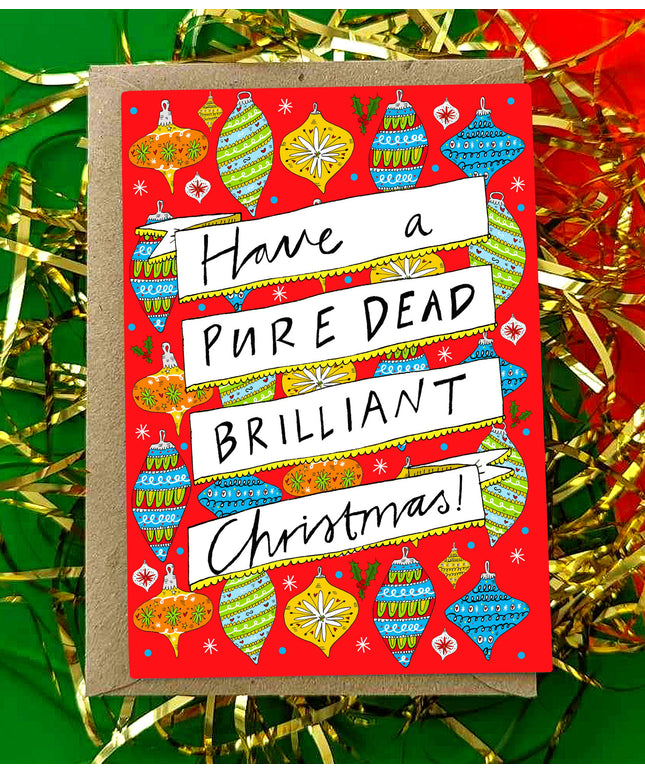 Have a PURE DEAD BRILLIANT Christmas! Card