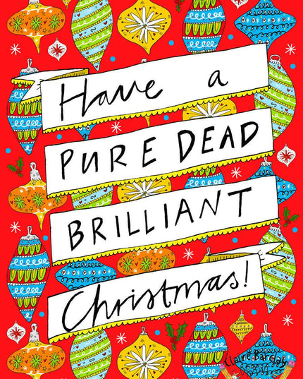 Have a PURE DEAD BRILLIANT Christmas! Card