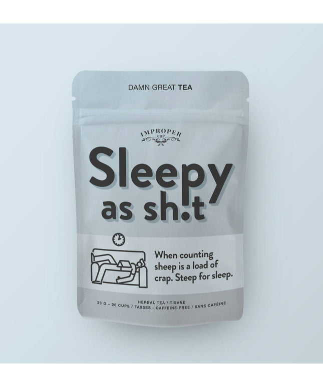 Sleepy As Shit  * Bag of Loose Tea