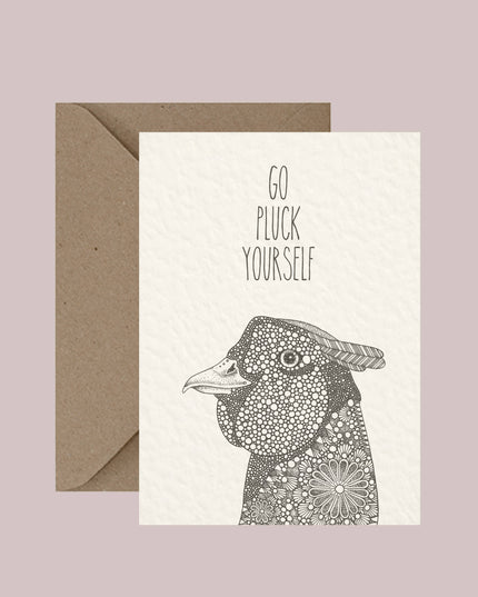 Go Pluck Yourself - Pun Greeting Card