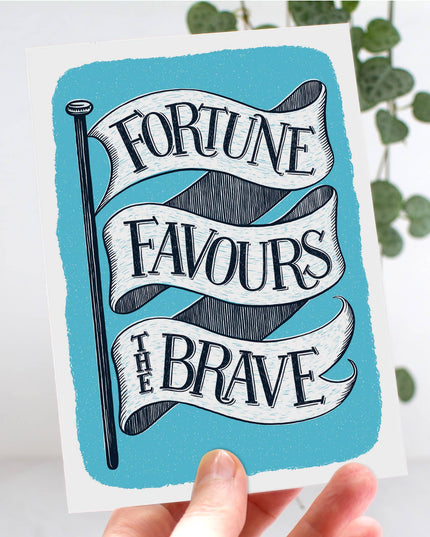 Fortune Favours the Brave Encouragement Card