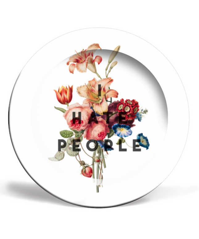 6 INCH PLATE, I HATE PEOPLE