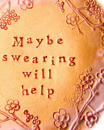 Maybe Swearing Will Help - trinket dish - ceramic