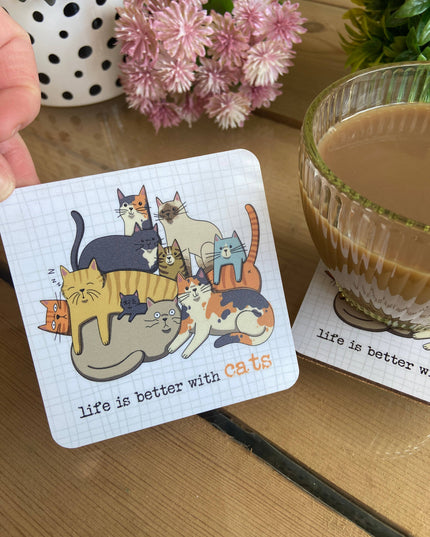 Coaster - Life is better with cats