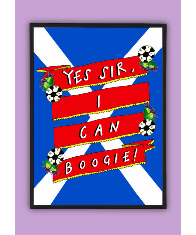 Yes sir I can boogie! A4 Print - Scottish Football World Cup