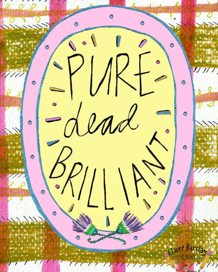 Pure Dead Brilliant Greetings Card