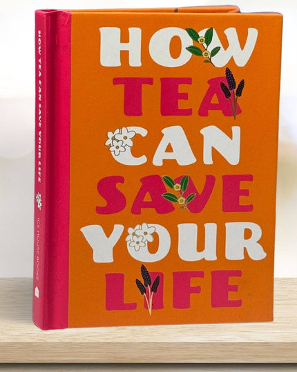 How Tea Can Save Your Life - Gift Book