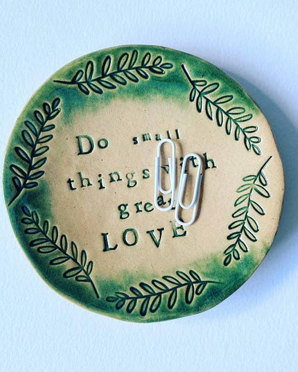 Do Small Things with great Love - trinket dish