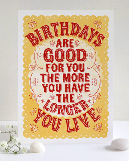 Birthdays Are Good For You Greeting Card