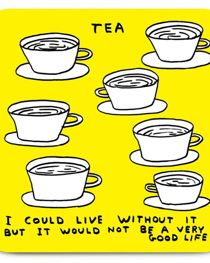 Funny Art Coaster By David Shrigley - Live Without Tea
