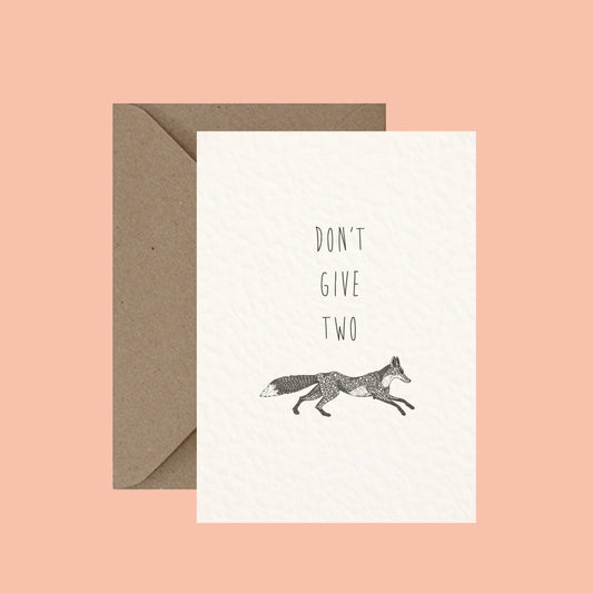 Don't Give Two Fox - Pun Greeting Card