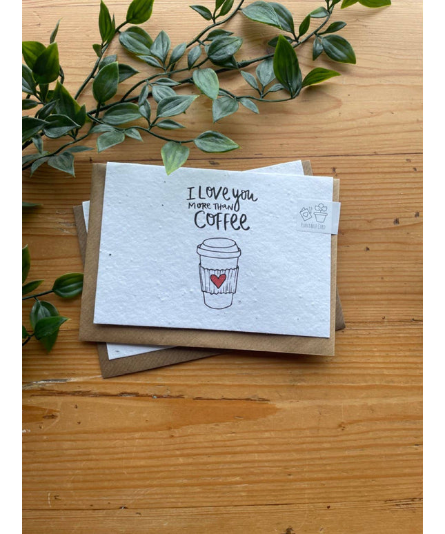 Plantable Greeting Card - Love you more than coffee