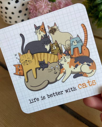 Coaster - Life is better with cats