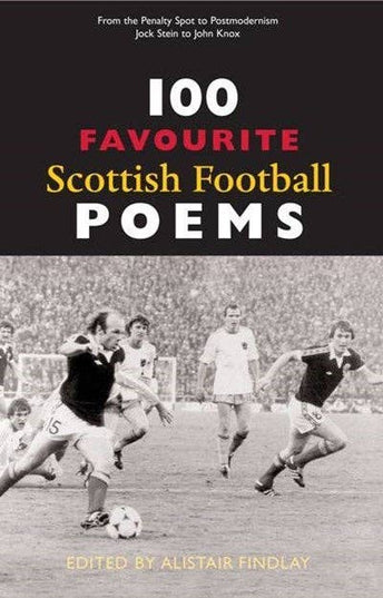 100 Favourite Scottish Football Poems by Alistair Findlay