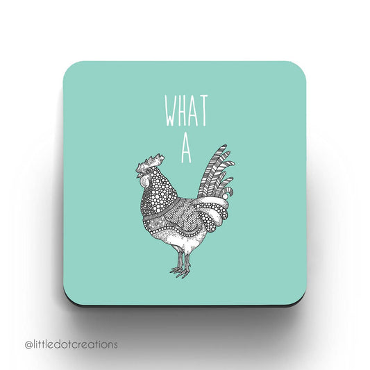 Coaster - What A Cock