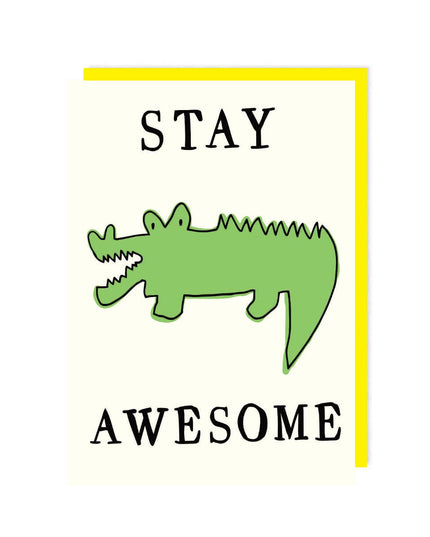 Stay Awesome Crocodile - Greeting Card