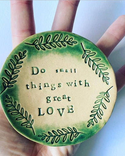 Do Small Things with great Love - trinket dish