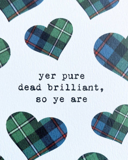 Pure Dead Brilliant | Scottish Greeting Card | Scottish Humour