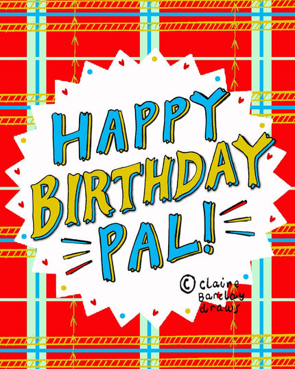 Happy Birthday Pal! Scottish Birthday Card- Friend Pal Card