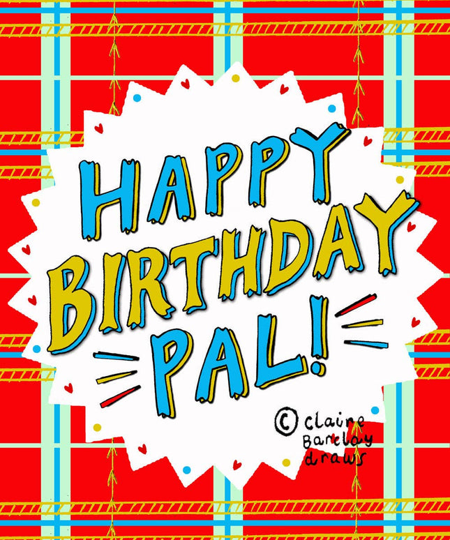 Happy Birthday Pal! Scottish Birthday Card- Friend Pal Card