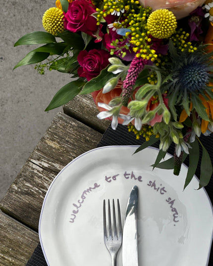 Statement Plate - 'welcome to the shit show.'