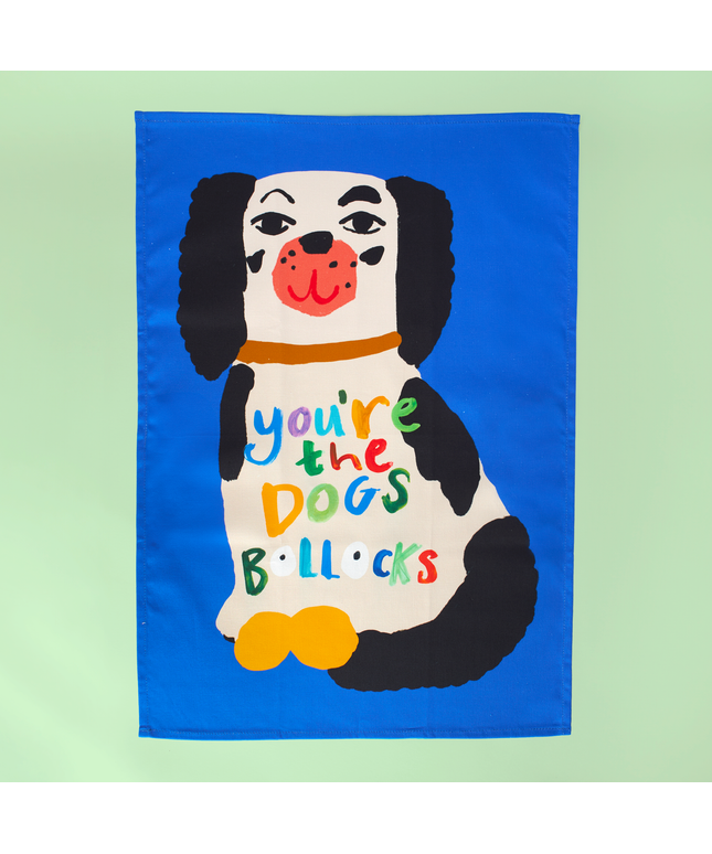 You're The Dogs Bollock's Tea Towel