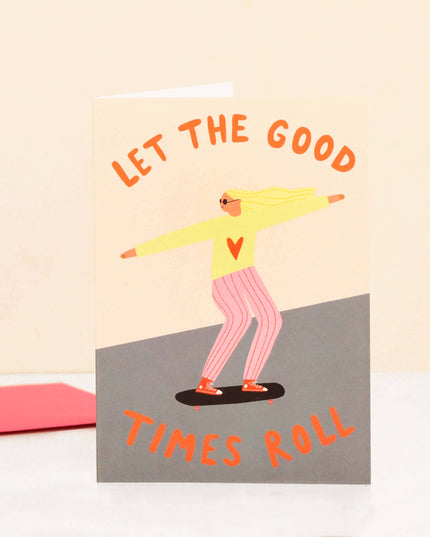 Let The Good Times Roll Greeting Card | Birthday Card
