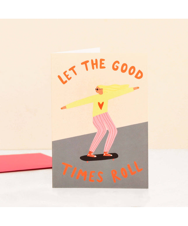 Let The Good Times Roll Greeting Card | Birthday Card
