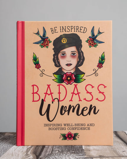 Be Inspired: Badass Women - Book for Confidence, Well-Being