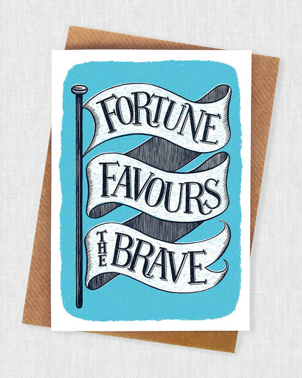 Fortune Favours the Brave Encouragement Card