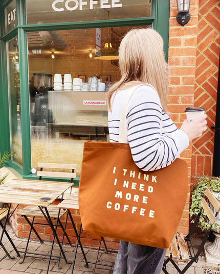 I Think I Need More Coffee - Tan Tote Bag