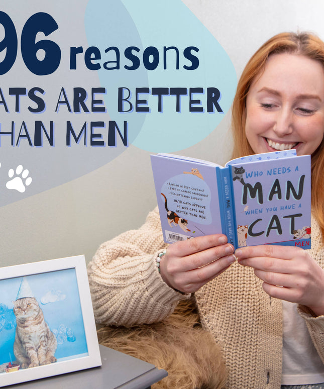 Who Needs A Man When You Have A Cat: Funny Cat Gift Book