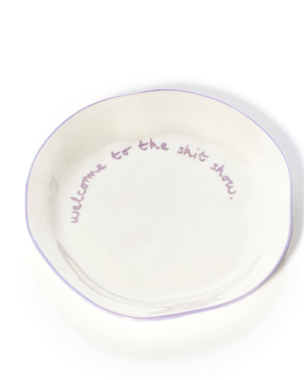 Statement Plate - 'welcome to the shit show.'