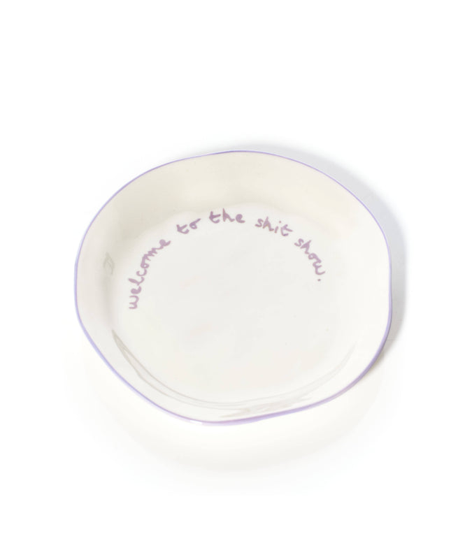 Statement Plate - 'welcome to the shit show.'