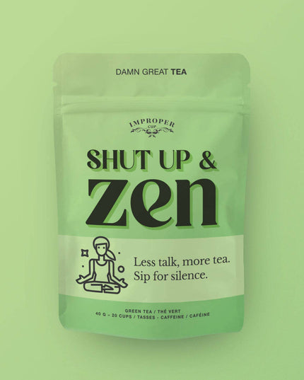 Shut Up & Zen * Bag of :Loose Tea