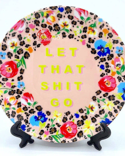 6 Inch Plate, Let That Shit Go by Pearl & Clover