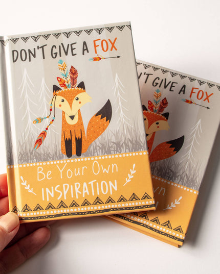 Don't Give a Fox - Be Your Own Inspiration Quote Book