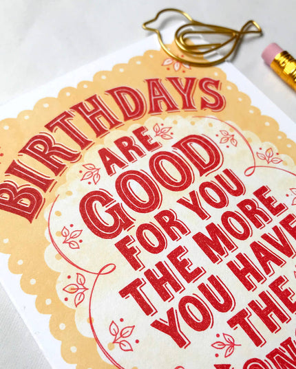Birthdays Are Good For You Greeting Card