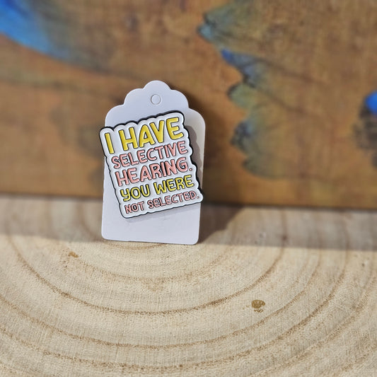 Selective Hearing * Enamel Metal Pin