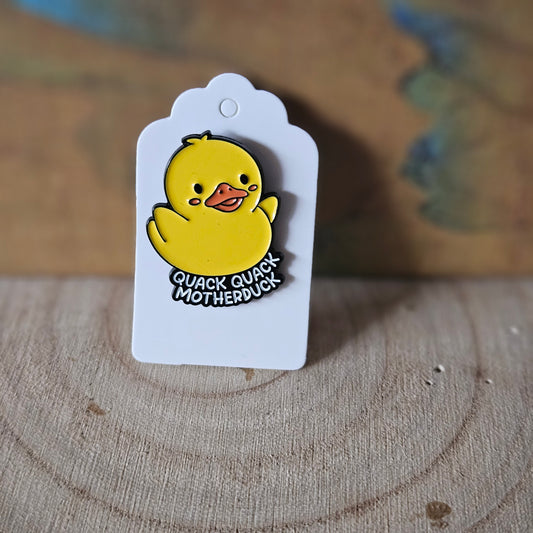 Quack MotherDuck * Enamel Metal Pin
