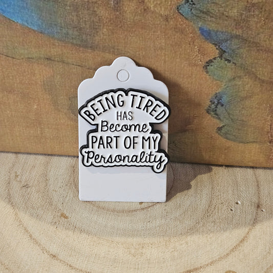 Being Tired - Enamel Metal Pin