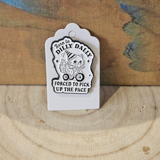 Dilly Dally - Enamel Metal Pin