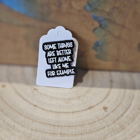 Better Left Alone * Enamel Metal Pin